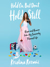 Cover image for Hold On, But Don't Hold Still
